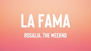 LA FAMA - Rosalia, The Weeknd (Lyrics Video)