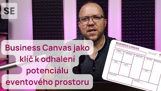 Business Canvas jako klíč k odhalení potenciálu eventového prostoru