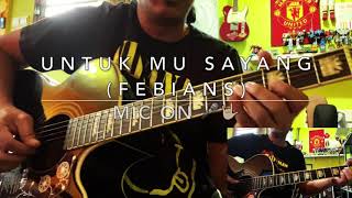 Untukmu Sayang febians  Mic On 