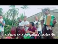 La Yuca sola Argelio Cuadrado "El Cantor Del Pueblo"