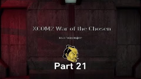 XCOM2 War of the Chosen Part 21