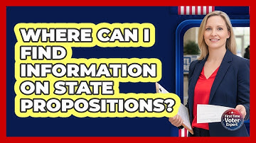 Where can I find information on state propositions?