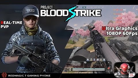 Project Blood Strike Gameplay Max Graphics Setting 1080p 60Fps 165Hz On Redmagic 7 | Real-Time PvP
