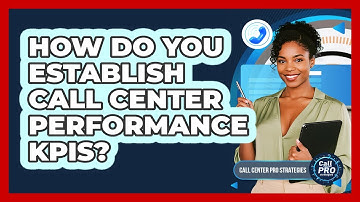 How Do You Establish Call Center Performance KPIs?