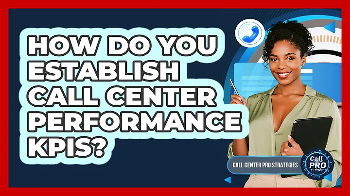 How Do You Establish Call Center Performance KPIs?