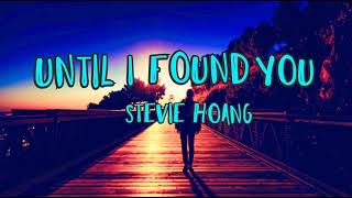 Until i found you - Stevie Hoang