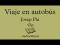 Viaje en autobús – Josep Pla (Audiolibro)