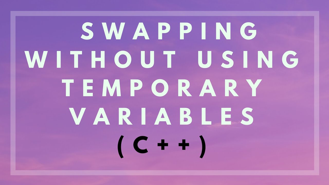 Swapping numbers without using temporary variable || c++ - YouTube