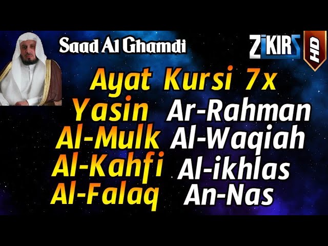 Ayat Kursi 7x,Surah Yasin,Ar Rahman,Al Waqiah,Al Mulk,Al Kahfi,Ikhlas,Falaq,An Nas By Saad Al Ghamdi class=