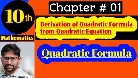 class 10 maths chapter 1 | How to derive Quadratic Formula from Quadratic Equation ??? | AHMED JAMIL