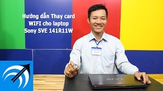 Sony Sve 141R11W - Hướng Dẫn Thay Card Wifi Cho Laptop - Capcuulaptopcom