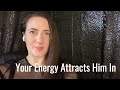 Your ENERGY Is What He Is Attracted To - The Awakened Aphrodite