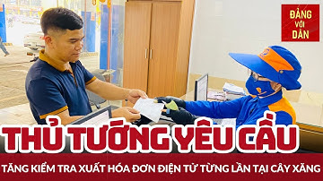 Yêu cầu kiểm tra cây xăng xuất hóa đơn điện tử dùng 1 lần | Đảng với Dân