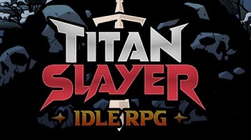 Titan Slayer : Action Idle RPG (Gameplay Android)