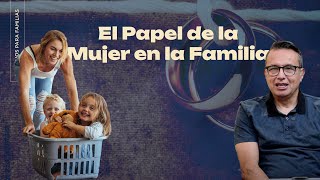 El Papel de la Mujer en la Familia