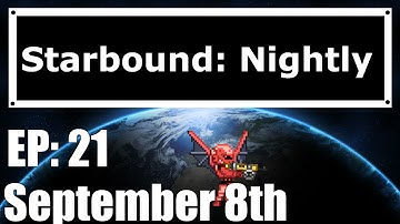 Starbound Nightly: EP 21