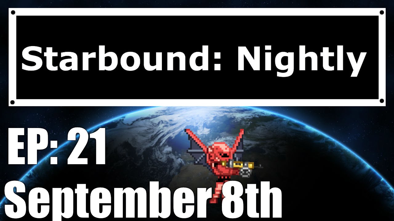 Starbound Nightly: EP 21