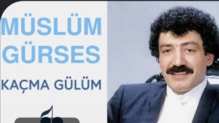 Müslüm Gürses - Kaçma Gülüm