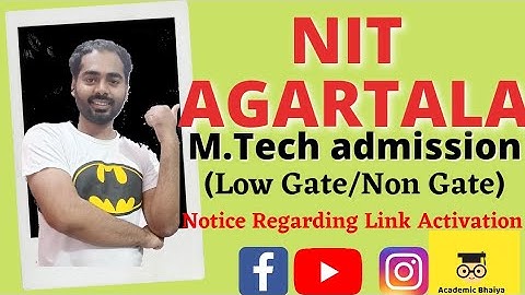 NIT AGARTALA MTech admission Without GATE/Notice Regarding Link Activation/academicbhaiya