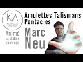 Amulettes talismans et pentacles par marc neu avec didier santiago