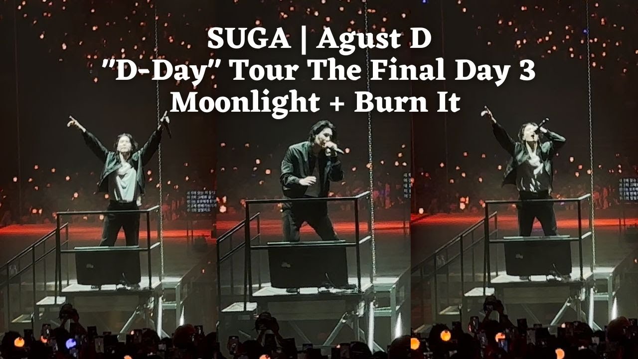 230806 Moonlight 저 달 + Burn It — SUGA | Agust D TOUR 'D