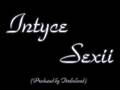 Intyce - Sexii (Produced by Timbaland)