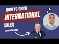 How to grow your international sales with Zach Selch