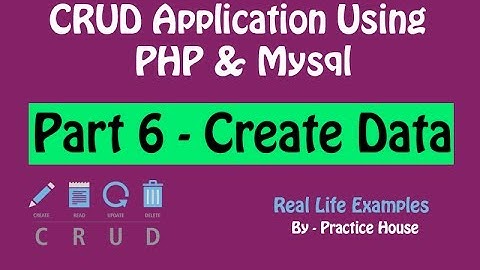 CRUD Application Using PHP and Mysql - Part 6 - Create Data into Database