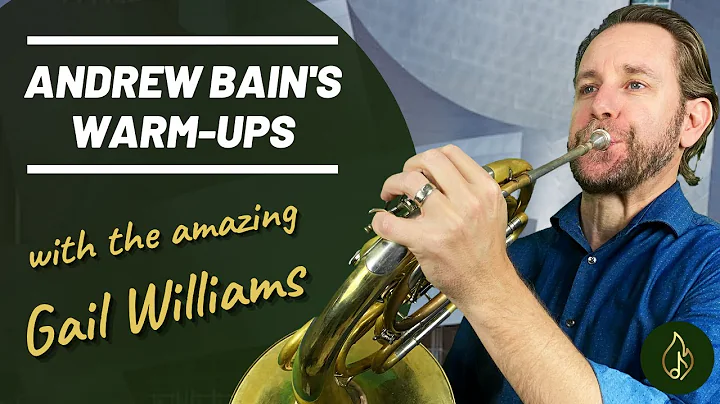 Horn & Brass Warm-Ups with Andrew Bain & Gail Will...