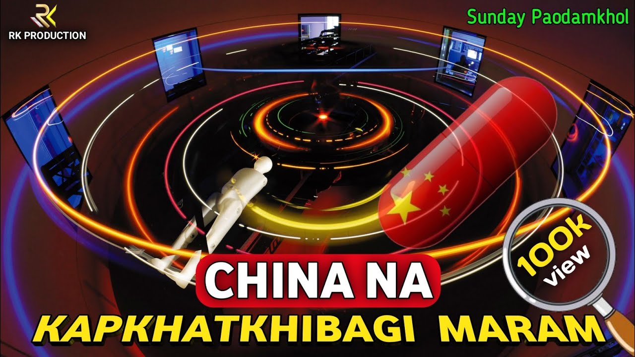 China na Kapkhatkhibagi Maram || China Fastest Growing || Sunday Special || Paodamkhol
