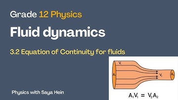Grade (12) Physics - Chapter (3) Fluid Dynamics (3.2 Equation of Continuity for fluids)
