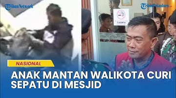 Anak Mantan Walikota Cirebon Terekam Kamera Curi Sepatu di Masjid