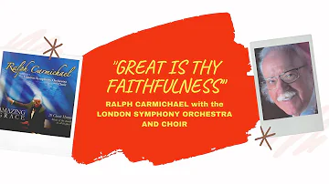 "Great Is Thy Faithfulness" - Ralph Carmichael with the London Symphony Orchestra and Choir