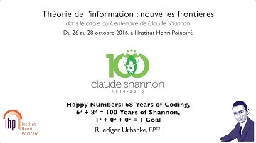 Happy Numbers: 68 Years of Coding, 6² + 8² = 100 Years of Shannon,  1² + 0² + 0² = 1 Goal