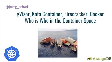 gVisor, Kata Containers, Firecracker, Docker: Who is Who in the Container Space?
