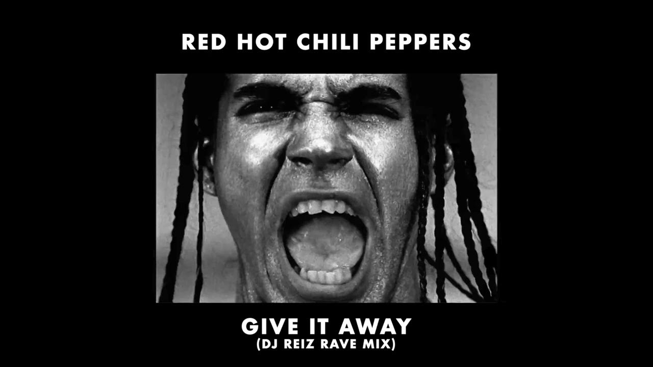 Red Hot Chili Peppers Give It Away (DJ Reiz Rave Mix) YouTube