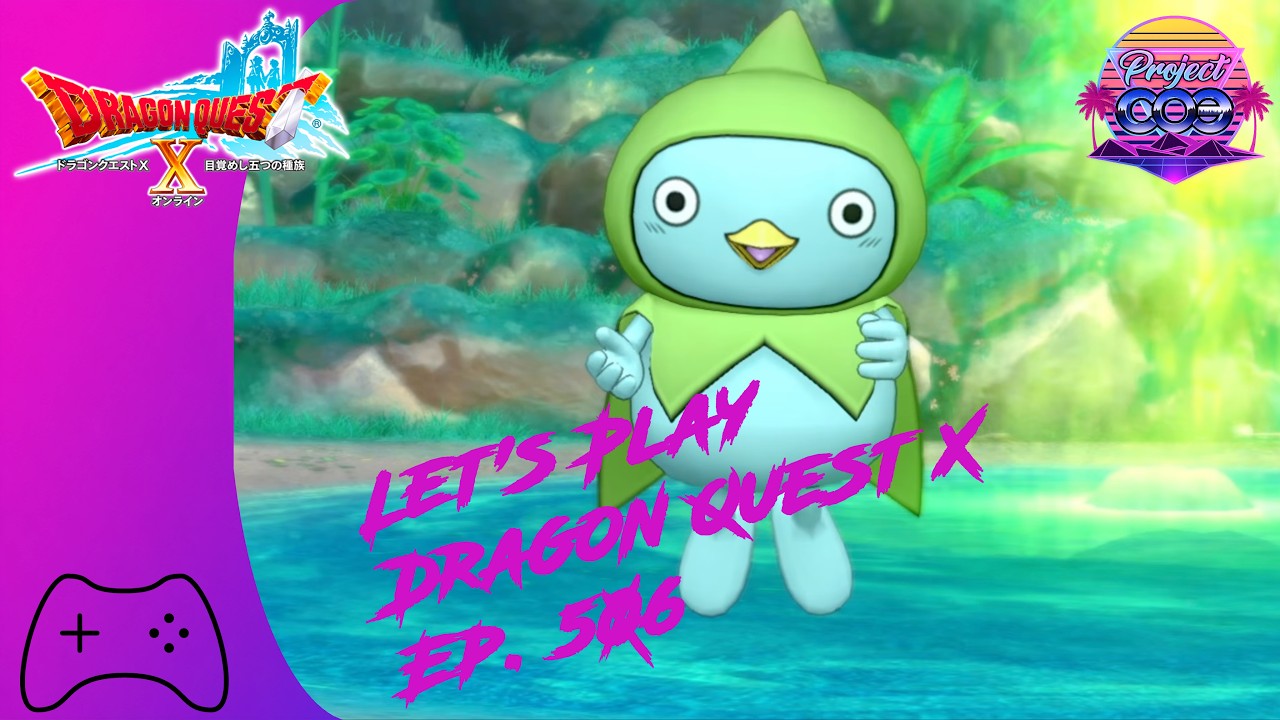 Let's Play Dragon Quest X Ep. 506 (Version 8 Has Officially Begun