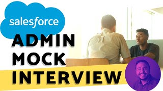 Salesforce Administrator Mock Interview (Watch Me Mess UP?!)