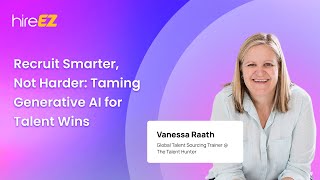 Details Recruit Smarter, Not Harder: Taming Generative AI for Talent Wins - Vanessa Raath News