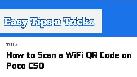 How to Scan a WiFi QR Code on Poco C50