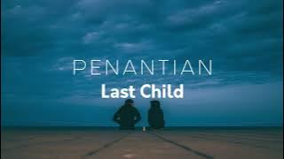 Last Child - Penantian | Lirik