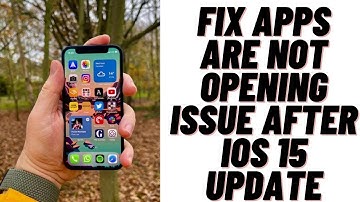 How to Fix Apps are Not Opening issue after iOS 15 Update