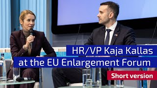 HR/VP Kaja Kallas at the EU Enlargement Forum (short version)