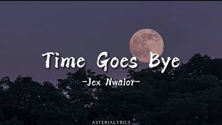 Jex Nwalor - Time Goes Bye Lyrics| asteria☾.