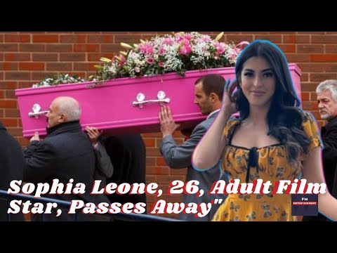 Tragic Loss: Adult Film Star Sophia Leone Passes Away at the Age of 26