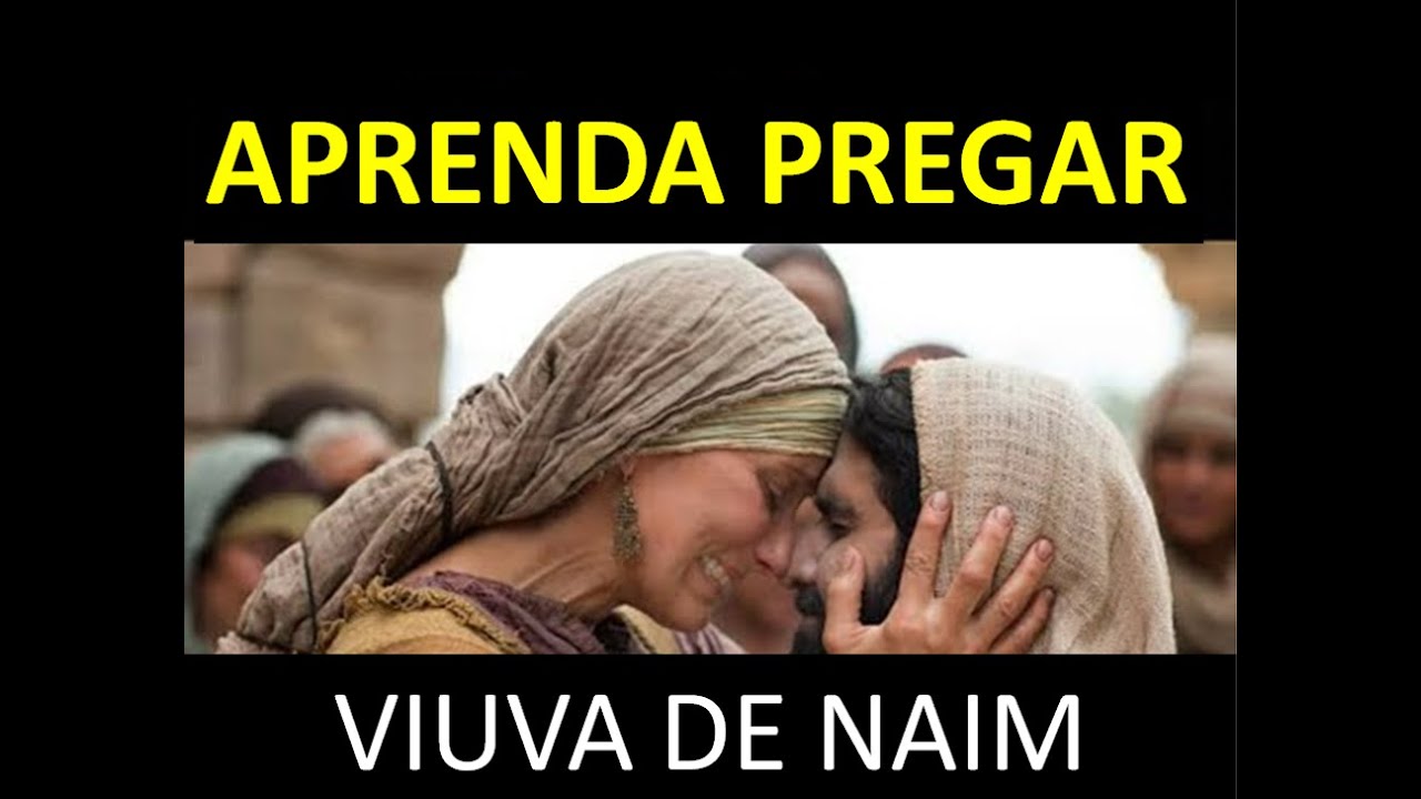 Pregação Sobre A Viuva De Naim - RETOEDU