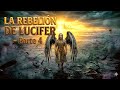 La Rebelión de lucifer parte 4
