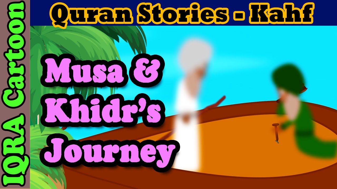 Musa  Khidrs Journey of Wisdom  Stories from the Quran   Kahf  Islamic Stories  Islamic Cartoon