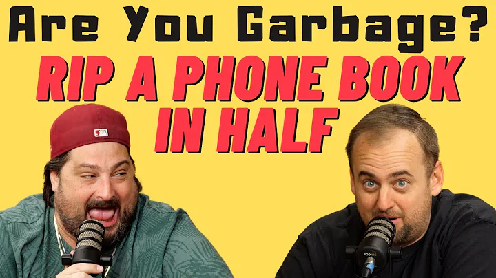 Are You Garbage Comedy Podcast: Rip a Phone Book i...
