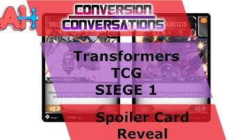 Conversion Conversations: Transformers TCG SIEGE Reveal!